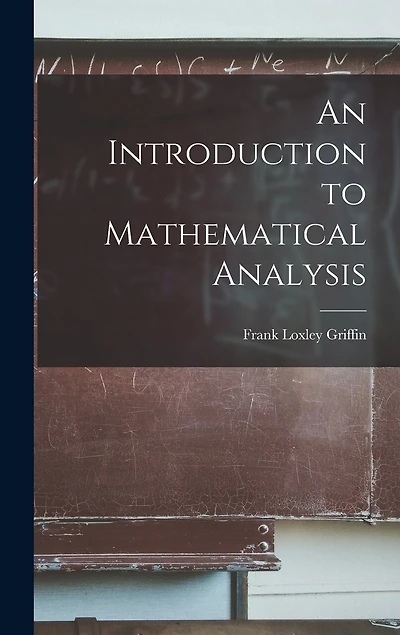 An Introduction to Mathematical Analysis