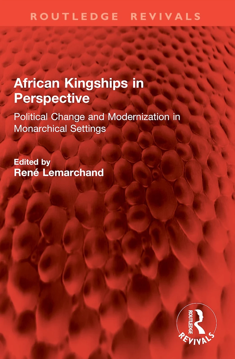 African Kingships Perspective: Political Change and Modernization Monarchical Settings