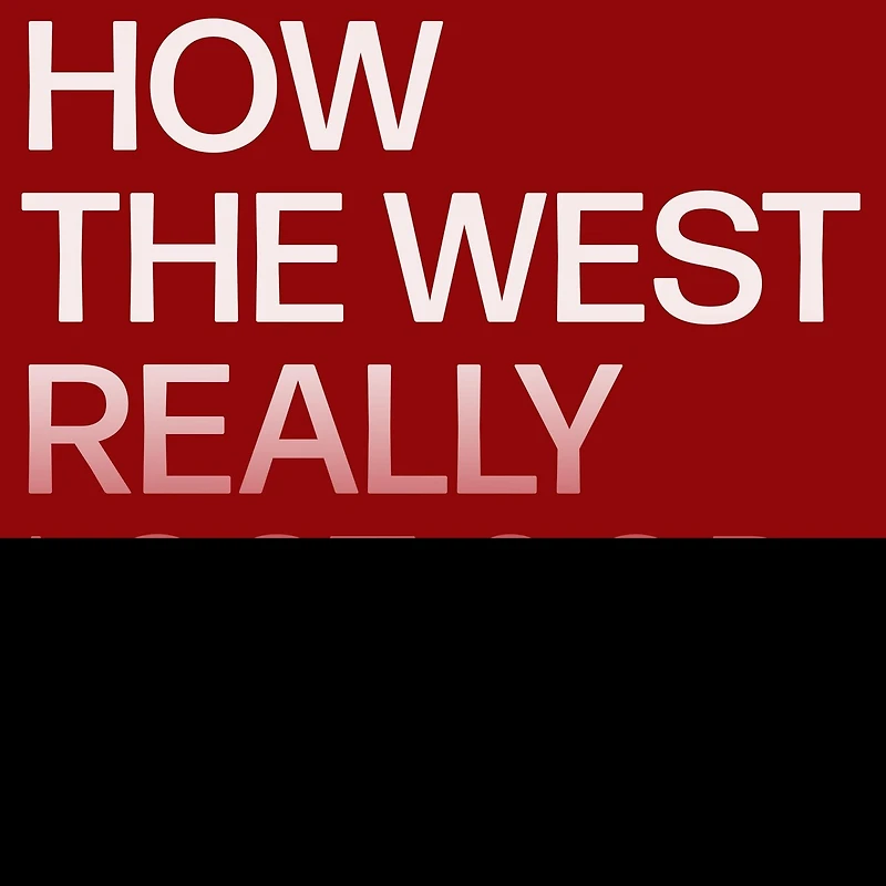 How the West Really Lost God Lib/E: A New Theory of Secularization