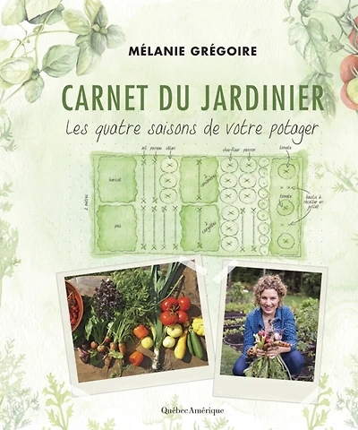 Carnet du jardinier: Les quatre saisons de votre potager