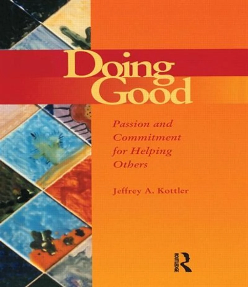 Doing Good: Passion And Commitment For Helping Others
