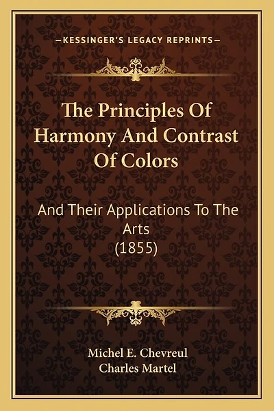 The Principles Of Harmony And Contrast Of Colors: And Their Applications To The Arts (1855)