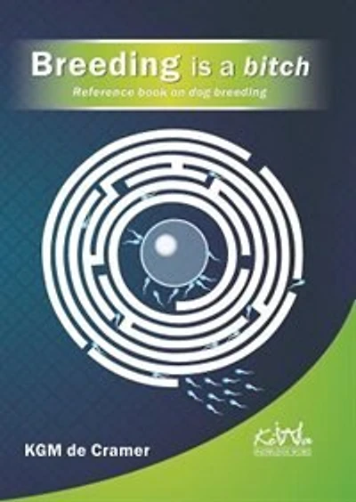 Breeding is a bitch: Reference book on dog breeding
