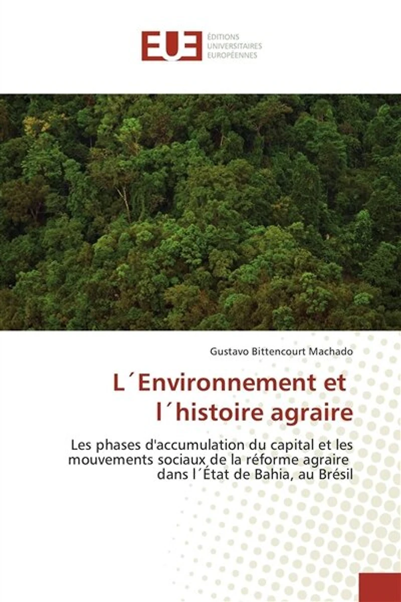 L´Environnement et l´histoire agraire: Les phases d'accumulation du capital et les mouvements sociaux de la réforme agraire dans l´Etat de