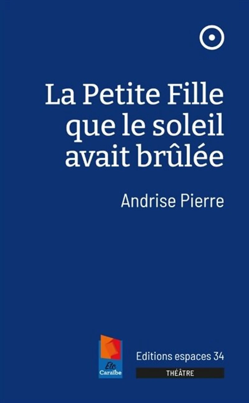 La petite fille que le soleil avait brûlée: théâtre