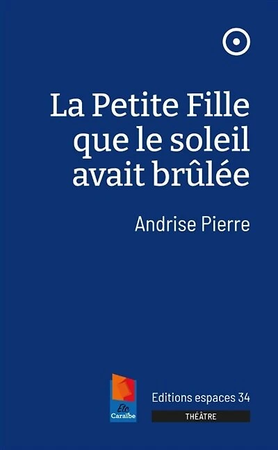 La petite fille que le soleil avait brûlée: théâtre