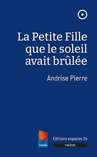 La petite fille que le soleil avait brûlée: théâtre