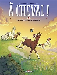 À cheval ! T08 - Un pour tous, tous poulains !