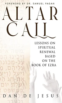 Altar Call: Lessons On Spiritual Renewal Based On The Book of Ezra