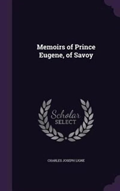 Memoirs of Prince Eugene, of Savoy