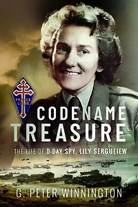 Codename Treasure: The Life of D-Day Spy, Lily Sergueiew