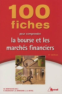100 fiches pour comprendre la bourse et les marchés financiers