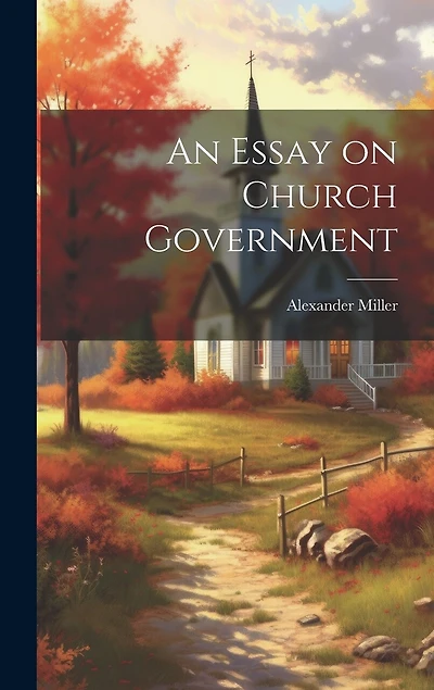 An Essay on Church Government