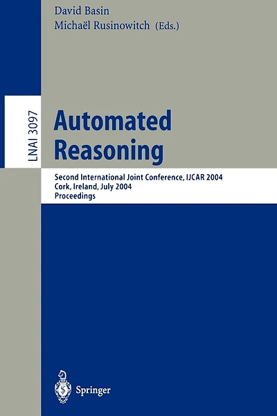 Automated Reasoning: Second International Joint Conference, IJCAR 2004, Cork, Ireland, July 4-8, 2004, Proceedings