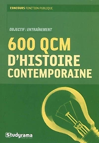 600 QCM d'histoire contemporaine: de 1900 à nos jours