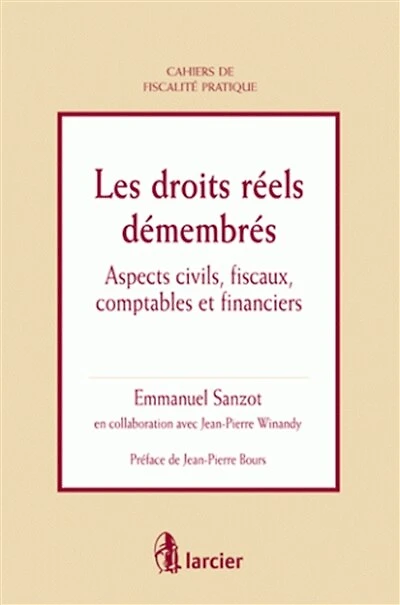 Les droits réels démembrés: aspects civils, fiscaux, comptables et financiers