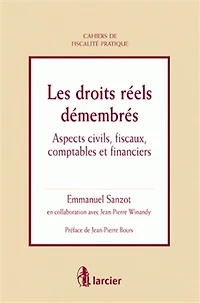 Les droits réels démembrés: aspects civils, fiscaux, comptables et financiers
