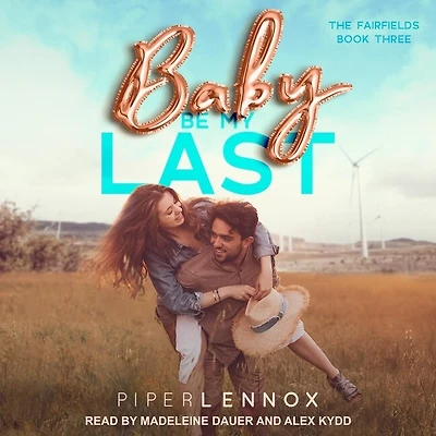 Baby, Be My Last Lib/E