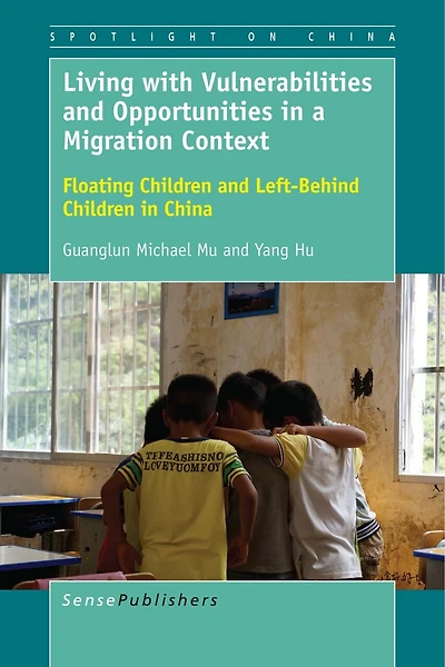 Living with Vulnerabilities and Opportunities a Migration Context: Floating Children Left-Behind China