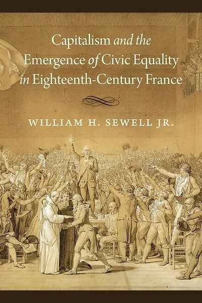 Capitalism And The Emergence Of Civic Equality Eighteenth-century France