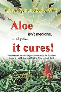 Aloe isn't medicine and yet... it cures!