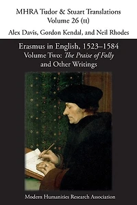 Erasmus in English, 1523-1584: Volume 2: The Praise of Folly and Other Writings