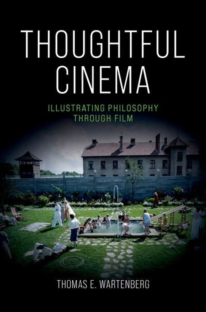 Thoughtful Cinema: Illustrating Philosophy Through Film