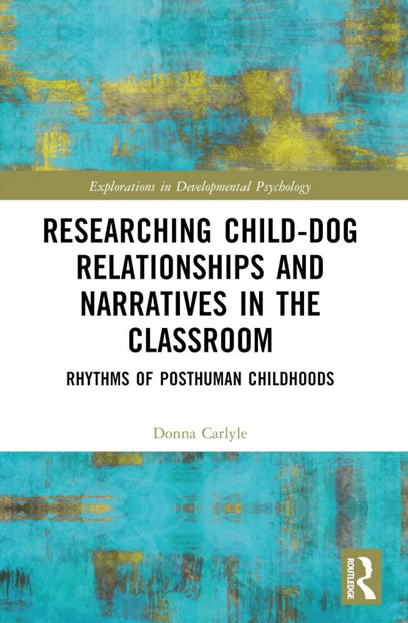 Researching Child-Dog Relationships and Narratives the Classroom: Rhythms of Posthuman Childhoods
