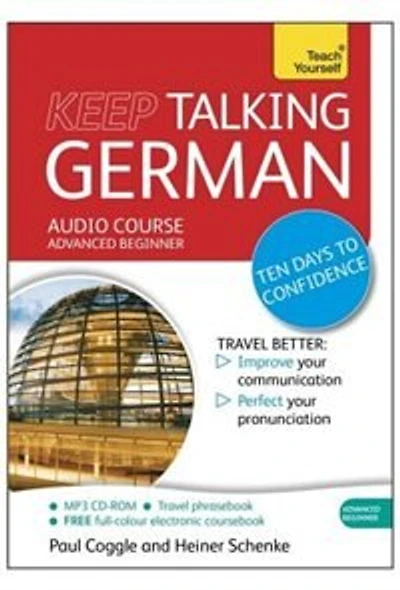 Keep Talking German Audio Course - Ten Days to Confidence: Advanced beginner's guide to speaking and understanding with confidence
