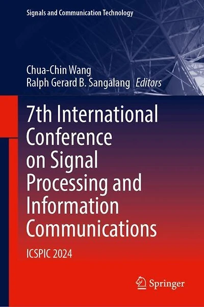 7th International Conference on Signal Processing and Information Communications: ICSPIC 2024