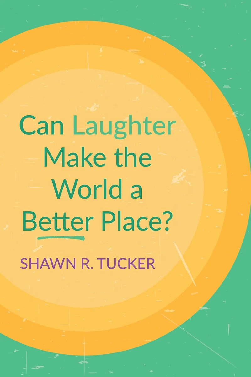 Can Laughter Make the World a Better Place?