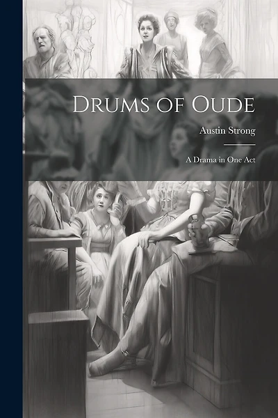 Drums of Oude: A Drama in One Act