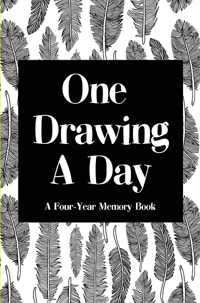 One Drawing A Day: a Four-Year Memory Book