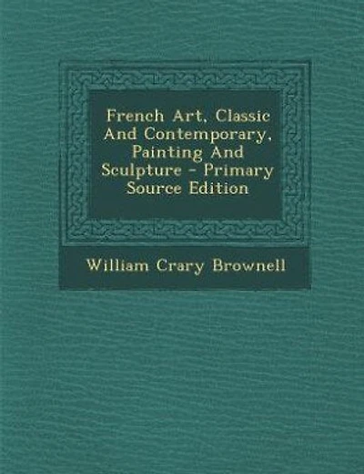 French Art, Classic And Contemporary, Painting And Sculpture
