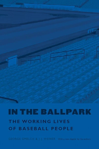 In the Ballpark: The Working Lives of Baseball People