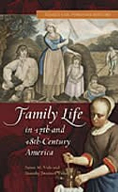Family Life in 17th- and 18th-Century America