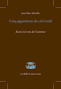 Cinq apparitions du ciel étoilé: Kant et le sens de l'existence