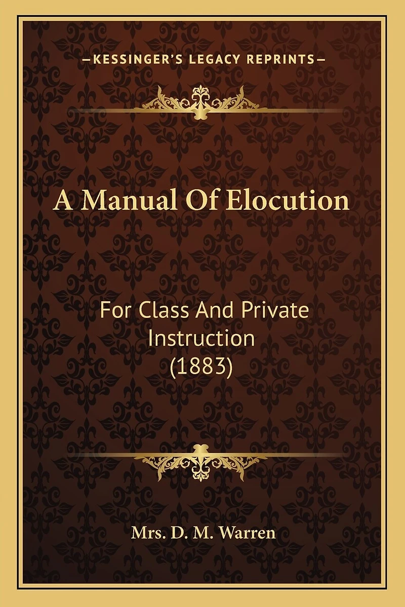 A Manual Of Elocution: For Class And Private Instruction (1883)