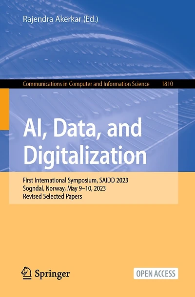 AI, Data, and Digitalization: First International Symposium, SAIDD 2023, Sogndal, Norway, May 9-10, 2023