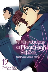 The Irregular at Magic High School, Vol. 19 (light novel): Master Clans Council Arc, Part III
