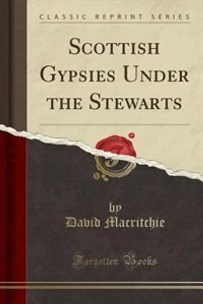 Scottish Gypsies Under the Stewarts (Classic Reprint)
