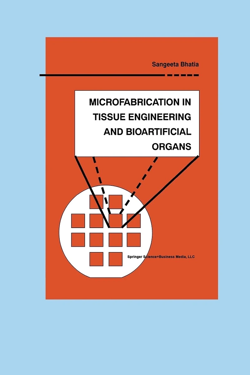 Microfabrication Tissue Engineering and Bioartificial Organs