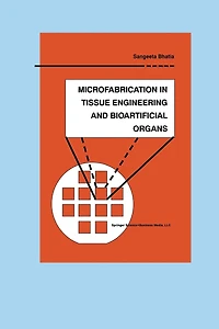 Microfabrication Tissue Engineering and Bioartificial Organs