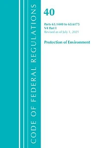 Code of Federal Regulations, Title 40 Protection the Environment 63.1440-63.6175, Revised as July 1, 2021: Part 2, Volume 4