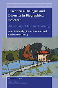 Discourses, Dialogue and Diversity Biographical Research: An Ecology of Life Learning