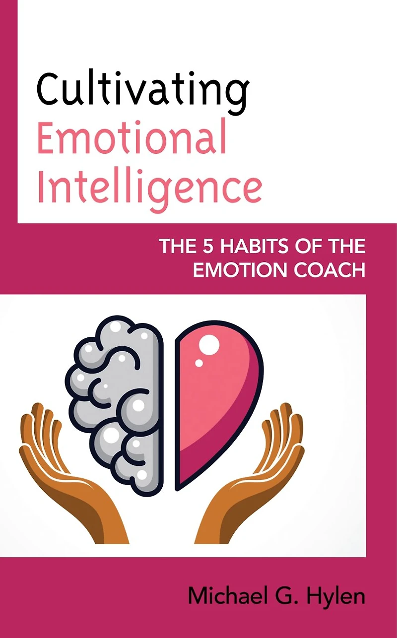 Cultivating Emotional Intelligence: the 5 Habits of Emotion Coach