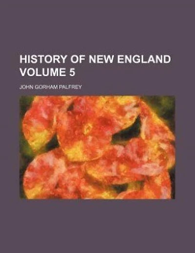 History of New England Volume 5