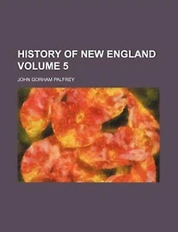 History of New England Volume 5