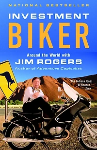 Investment Biker: Around The World With Jim Rogers