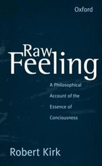 Raw Feeling: A Philosophical Account of the Essence of Consciousness